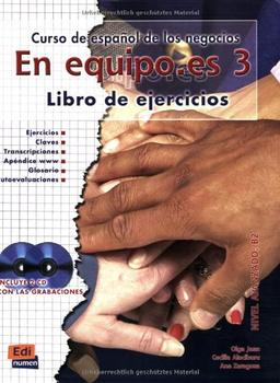 En equipo.es 3: Curso de español de los negocios - Nivel avanzado / Libro de ejercicios - Arbeitsbuch mit 2 Audio-CDs