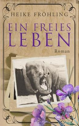 Ein freies Leben: Roman