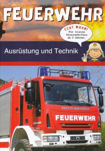 Feuerwehr: Ausrüstung und Technik