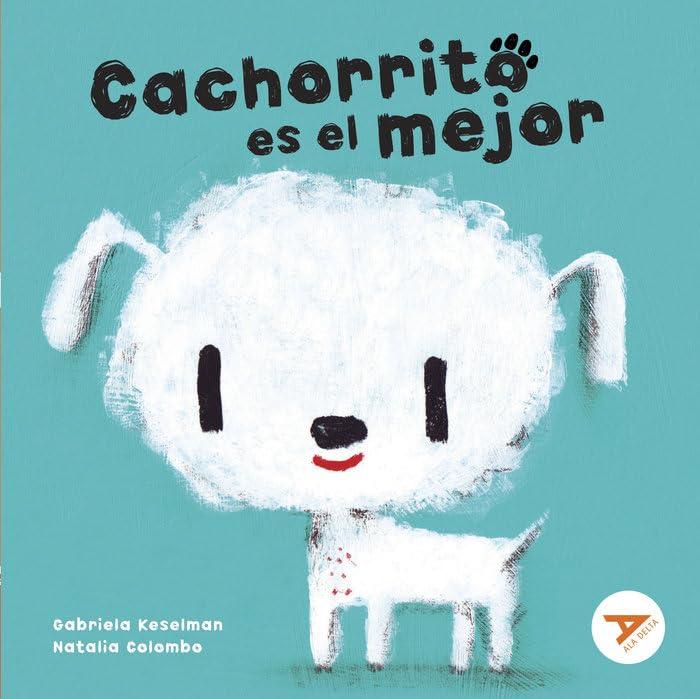 Cachorrito es el mejor (Ala Delta - Serie Naranja, Band 4)