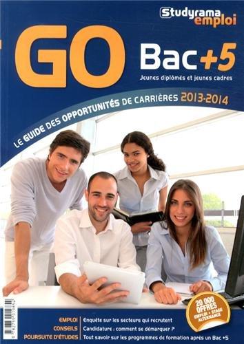 Go bac + 5 Guide des opportunités de carrières: Le guide des opportunités de carrières