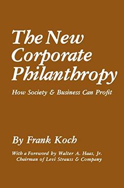 The New Corporate Philanthropy: How Society And Business Can Profit