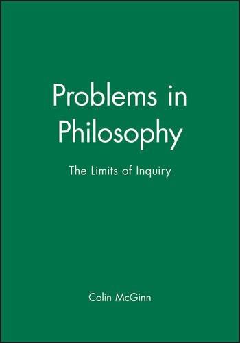 Problems in Philosophy: The Limits of Inquiry