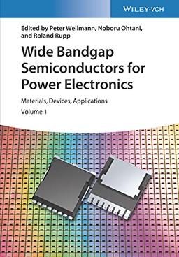 Wide Bandgap Semiconductors for Power Electronics: Materials, Devices, Applications