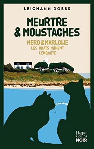 Nero & Marlowe, les chats mènent l'enquête. Meurtre & moustaches