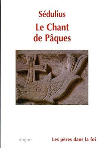 Le chant de Pâques : poème pascal, prose pascale