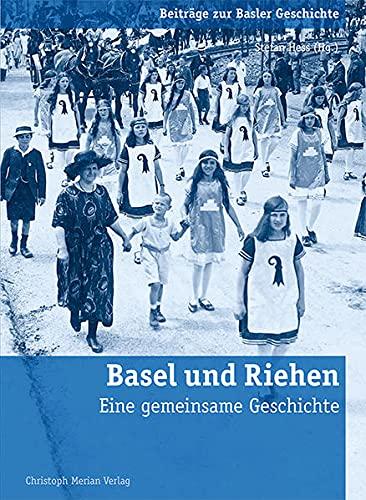 Basel und Riehen: Eine gemeinsame Geschichte (Beiträge zur Basler Geschichte)