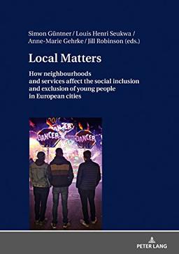 Local Matters: How neighbourhoods and services affect the social inclusion and exclusion of young people in European cities