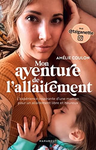 Mon aventure de l'allaitement : l'expérience inspirante d'une maman pour un allaitement libre et heureux