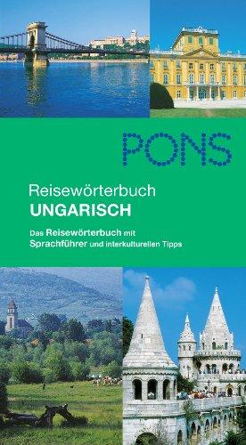 PONS Reisewörterbuch Ungarisch: Reiseführer und Sprachführer mit interkulturellen Tipps