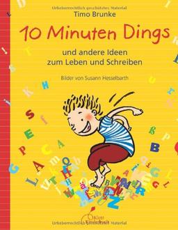 10 Minuten Dings: und andere Ideen zum Leben und Schreiben