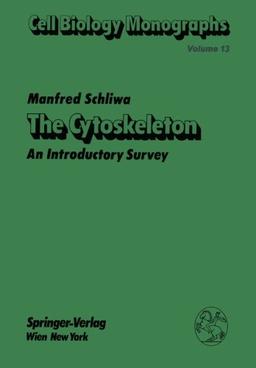 The Cytoskeleton: An Introductory Survey (Cell Biology Monographs)