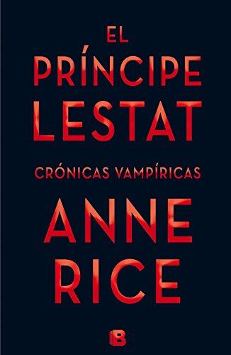 El principe lestat / Prince Lestat (Crónicas vampíricas / Vampire Chronicles, Band 11)