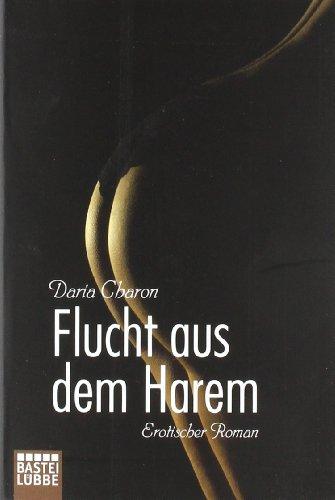 Flucht aus dem Harem: Erotischer Roman