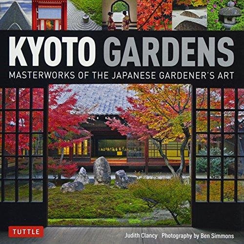 Kyoto Gardens: Masterworks of the Japanese Gardener's Art