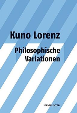 Philosophische Variationen: Gesammelte Aufsätze unter Einschluss gemeinsam mit Jürgen Mittelstraß geschriebener Arbeiten zu Platon und Leibniz