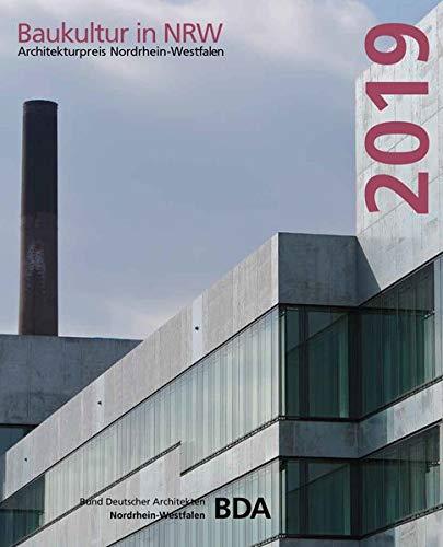 Baukultur in NRW 2019. Architekturpreis Nordrhein-Westfalen