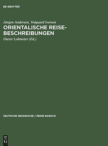 Orientalische Reise-Beschreibungen: In der Bearbeitung von Adam Olearius, Schleswig 1669 (Deutsche Neudrucke / Reihe Barock, 27, Band 27)