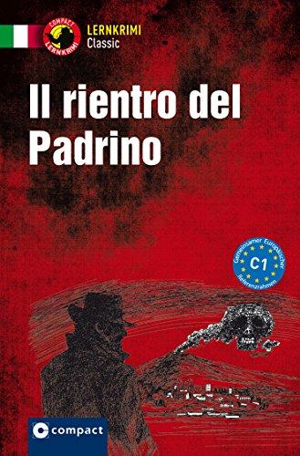 Il rientro del Padrino: Compact Lernkrimi. Italienisch Aufbauwortschatz - Niveau C1