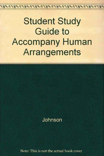 Student Study Guide to Accompany Human Arrangements