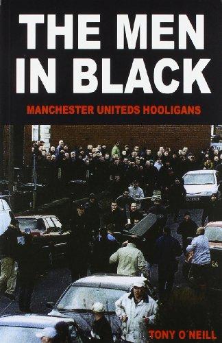 The Men In Black: Manchester Uniteds Hooligans