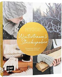 Hygge – Wintertraum und Strickzauber: Accessoires, Deko und Geschenke stricken