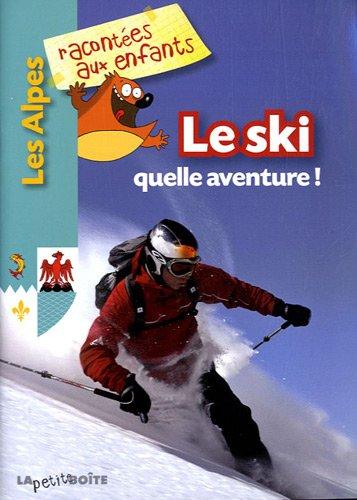 Le ski : quelle aventure !