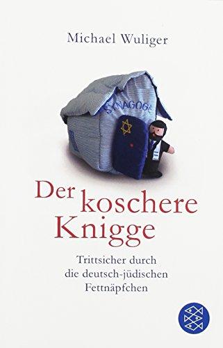 Der koschere Knigge: Trittsicher durch die deutsch-jüdischen Fettnäpfchen