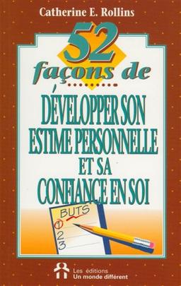 52 façons de développer son estime personnelle et sa confiance en soi