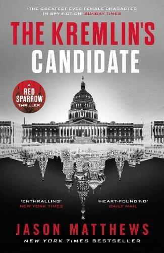 The Kremlin's Candidate: Red Sparrow Trilogy 3