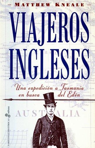 Viajeros ingleses. Expedici¢n a Tasmania en busca del Eden (Narrativas Históricas)