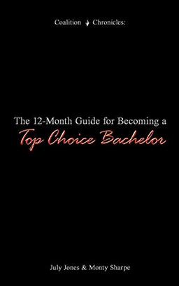 The 12-Month Guide for Becoming a Top Choice Bachelor