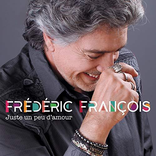 Frederic Francois Juste  un Peu d'Amour