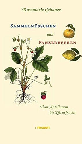 Sammelnüsschen und Panzerbeeren: Von Apfelbaum und Zitrusfrucht