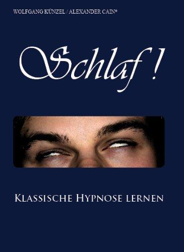 Schlaf!: Klassische Hypnose lernen