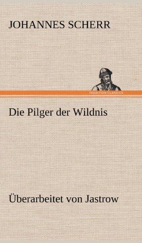 Die Pilger der Wildnis. Überarbeitet von Jastrow