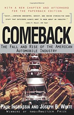 Comeback: The Fall & Rise of the American Automobile Industry