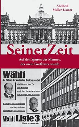 SeinerZeit: Auf den Spuren des Mannes, der mein Großvater wurde