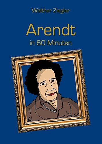 Arendt in 60 Minuten