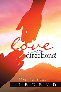 Love and It's Directions!: Life Lessons