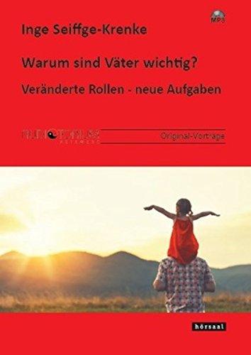 Warum sind Väter wichtig?: Veränderte Rollen - neue Aufgaben