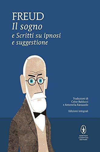 Il sogno e scritti su ipnosi e suggestione. Ediz. integrale