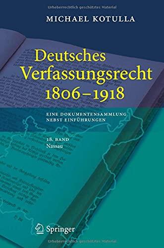 Deutsches Verfassungsrecht 1806 - 1918: Eine Dokumentensammlung nebst Einführungen, 18. Band: Nassau