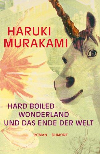 Hard boiled Wonderland und das Ende der Welt