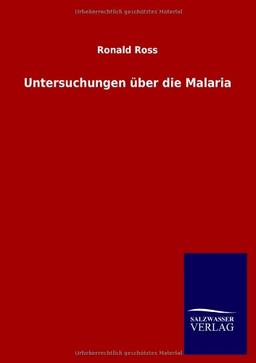 Untersuchungen über die Malaria