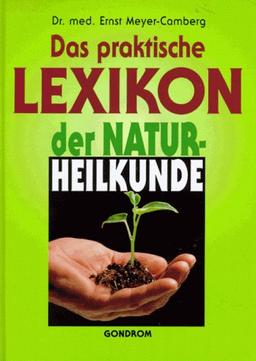 Das praktische Lexikon der Naturheilkunde