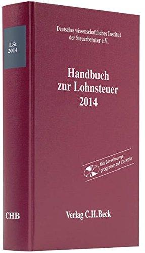 Handbuch zur Lohnsteuer 2014: Rechtsstand: 1. März 2014 (Schriften des Deutschen wissenschaftlichen Instituts der Steuerberater e.V.)