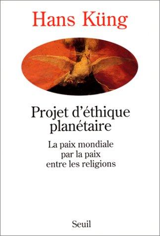 Projet d'éthique planétaire : la paix mondiale par la paix entre les religions