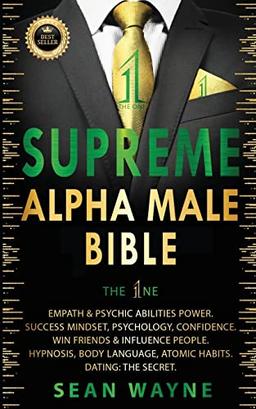 SUPREME ALPHA MALE BIBLE The 1ne: Empath & Psychic Abilities Power. Success Mindset, Psychology, Confidence. Win Friends & Influence People. Hypnosis, ... Habits. Dating: THE SECRET. New Version