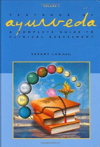 Textbook of Ayurveda: A Complete Guide to Clinical Assessment: v. 2